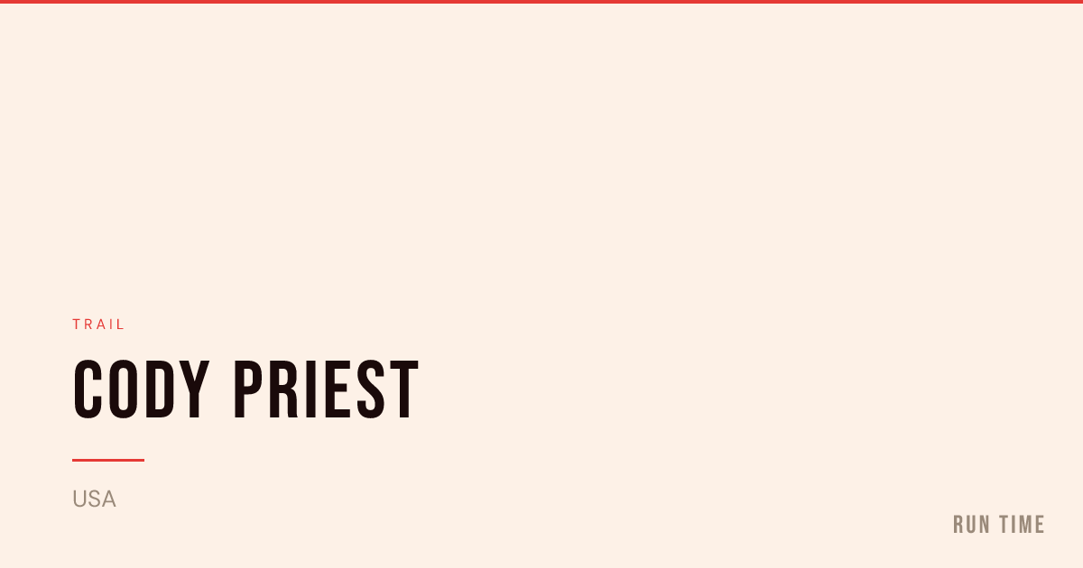 Cody Priest — Race Results & Stats — Run Time